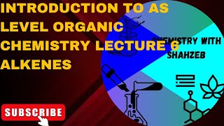 INTRODUCTION TO AS LEVEL ORGANIC CHEMISTRY LECTURE 6 Alkenes fully explained [upl. by Yanarp]