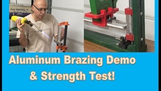 Aluminum Brazing Demo amp Strength Test  Spoiler Alert FAIL [upl. by Ecirtahs]