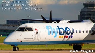 Flybe Full Flight  Manchester to Southampton  Dash 8 DHC8Q400 With ATC Multi Angle [upl. by Even383]