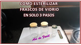 ¡Conserva Mejor Aprende a Esterilizar Frascos de Vidrio en 3 Sencillos Pasos Seguro y Efectivo [upl. by Appilihp433]