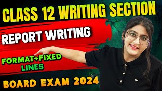 Report Writing Class 12  Board Exam 2024 [upl. by Yerga]