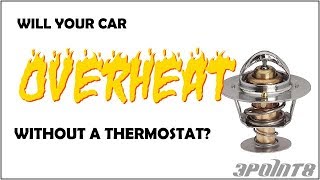 Will Your Engine Overheat Without a Thermostat [upl. by Heintz]