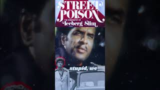 Iceberg Slim explains being Street Poisoned [upl. by Meras]