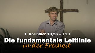 1Kor 10 30  11 1 Die Fundamentale Leitlinie in der Freiheit [upl. by Lebisor]