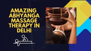 Check Out This Amazing Abhyanga Massage Therapy in Delhi [upl. by Roer798]