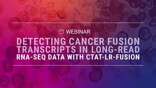 Detecting cancer fusion transcripts in longread RNASeq data with CTATLRfusion [upl. by Asyen]