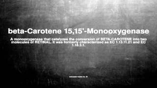 Medical vocabulary What does betaCarotene 1515Monooxygenase mean [upl. by Etak25]