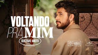 Gustavo Mioto  Voltando Pra Mim Clipe Oficial [upl. by Sukin]