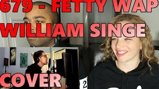 679 Fetty Wap William Singe Cover Reaction 🔥 [upl. by Studnia]