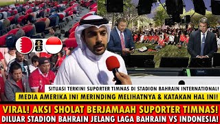 🔴GEGERKAN WARGA BAHRAIN SUPORTER INDONESIA SHOLAT BERJAMAAH DENGAN WARGA LOKAL DI LUAR STADION [upl. by Seem761]