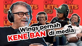 WINGS PERNAH KENE BAN DI MEDIA  OKLETSGO EP 43 [upl. by Lenneuq]