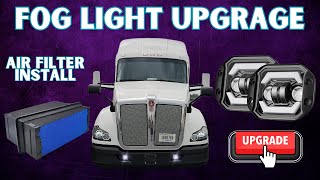 Fog Light Upgrade and Air Filter Install T680 Kenworth [upl. by Nickola671]