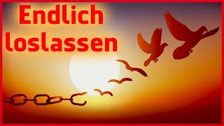 Loslassen lernen Meditation gegen Trauer und Wut der Vergangenheit [upl. by Socem]