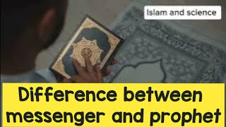 Difference between messenger and prophetprophet stories  islam and science example [upl. by Dow]