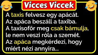 🤣 Vicces Viccek A taxis felvesz egy apácát ami ezután történik vicces 😂🤣😂 [upl. by Greenwood]