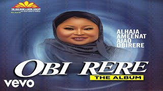 Alhaja Aminat Obirere  Obi Rere Official Video Part 1 [upl. by Yllut]