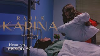 HIGHLIGHT Episod 27  Tergamak Anum Nak Bunuh Mak Saiful  Rajuk Karina 2023 [upl. by Osanna804]