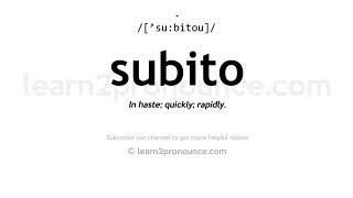 How to pronounce Subito  English pronunciation [upl. by North649]