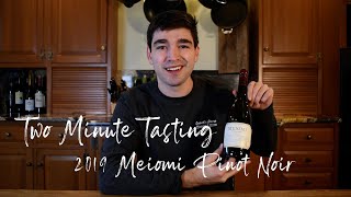 TWO MINUTE TASTING 2019 Meiomi Pinot Noir [upl. by Lotsirhc]