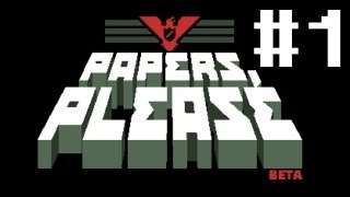 Indie Sunday  Papers Please  Part 1 [upl. by Airamzul484]