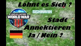 Conflict of Nations World War III Guide Stadt Annektieren Lohnt sich das Deutsch [upl. by Ahsiam]