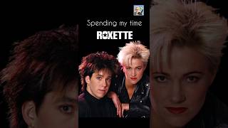 Spending my time  Roxette roxette pop music [upl. by Anawat]