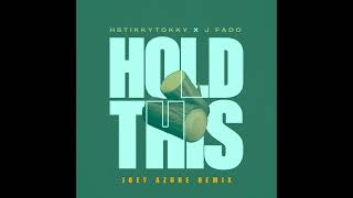 HSTIKKYTOKKY x J FADO  HOLD THIS JOEY AZURE REMIX [upl. by Adigun]