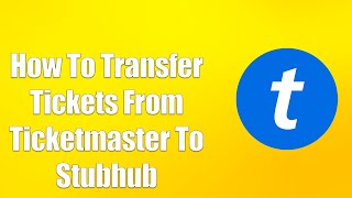 How To Transfer Tickets From Ticketmaster To Stubhub [upl. by Patti638]