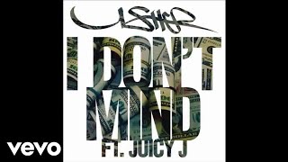 Usher  I Dont Mind feat Juicy J Official Clean [upl. by Tertias]