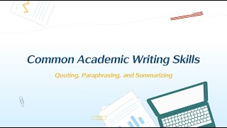 Common Academic Writing Skills Quoting Paraphrasing and Summarizing [upl. by Ellett]