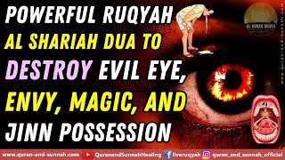 Strong Ruqyah Al Shariah To Destroy Evil Eye Envy Magic And Jinn Possession [upl. by Nazler]