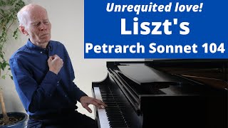 Liszts Petrarch Sonnet 104 5 reasons why its so great Analysis by pianist Duane Hulbert [upl. by Atinahc]