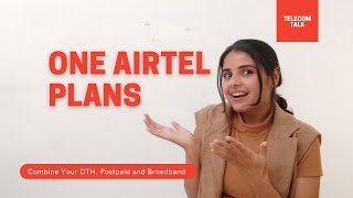 One Airtel Plans Combine Your DTH Postpaid and Broadband Connection Easily [upl. by Iman146]