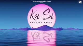 Koi Si Official Audio Afsana Khan  Nirmaan  Enzo  Ik Vi Hanju Aya Na Marjane Nu Mere Bina [upl. by Ogaitnas934]