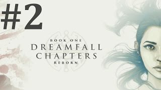 Dreamfall Chapters Book One Reborn Walkthrough part 2 [upl. by Andee]