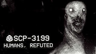 SCP3199  Humans Refuted  Object Class  Keter  Predatory SCP [upl. by Beora]