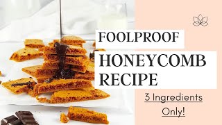 FOOLPROOF 3 INGREDIENT HONEYCOMB RECIPE  Quick Easy amp Crunchy Honeycomb [upl. by Shakespeare]