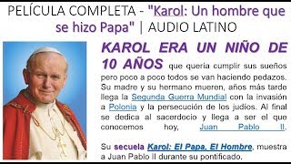 PELÍCULA COMPLETA  quotKarol Un hombre que se hizo Papaquot  AUDIO LATINO [upl. by Gnoh]