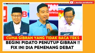 Cuma Gibran Yg Gak Pakai Teks  Begini Kata Penutup Dahsyat GIBRAN Akhiri Debat Cawapres [upl. by Aysab511]