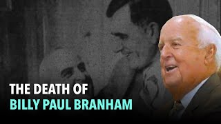 The Death of Billy Paul Branham [upl. by Ecnerwaled]