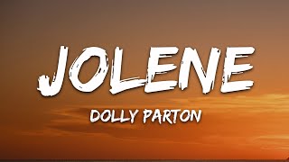 Dolly Parton  Jolene Lyrics [upl. by Gnok486]