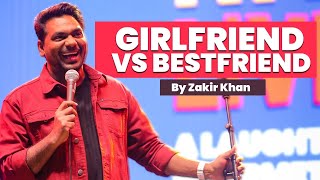 Best Friend Vs Girlfriend  Zakir Khan  StandUp Comedy  Mannpasand [upl. by Fugate]