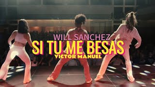 SI TU ME BESAS VICTOR MANUE BY WILL SANCHEZ [upl. by June]