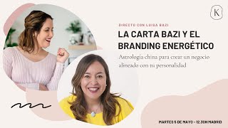 Carta BaZi y Branding Energético Como comunicar la esencia de tu marca con la astrología china [upl. by Matelda]