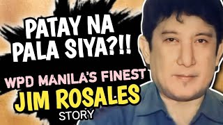 TUNAY NA BUHAY NI JIM ROSALES  WPD MANILAS FINEST  RHY TV [upl. by Karame]