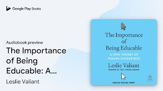 The Importance of Being Educable A New Theory… by Leslie Valiant · Audiobook preview [upl. by Jory516]