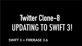 Twitter Clone 8  MigrateUpdate App to Swift 3  Firebase Tutorial [upl. by Anahoj]