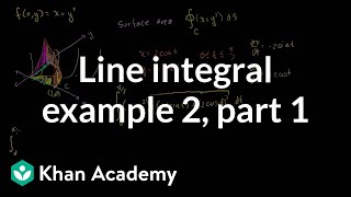 Line integral example 2 part 1  Multivariable Calculus  Khan Academy [upl. by Hannon]