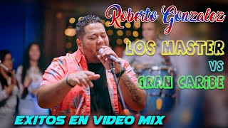 GRAN CARIBE 🎹 Vs 🎼 LOS MASTERS 🎧 EXITOS 💃 EN VIDEO MIX [upl. by Namijneb]