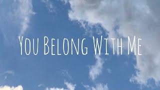 Taylor Swift  You Belong With Me Taylors Version lyrics [upl. by Aramad]